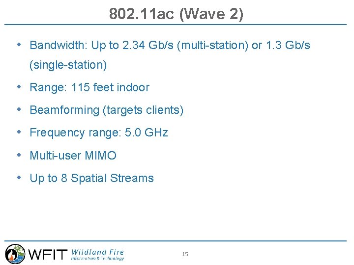 802. 11 ac (Wave 2) • Bandwidth: Up to 2. 34 Gb/s (multi-station) or