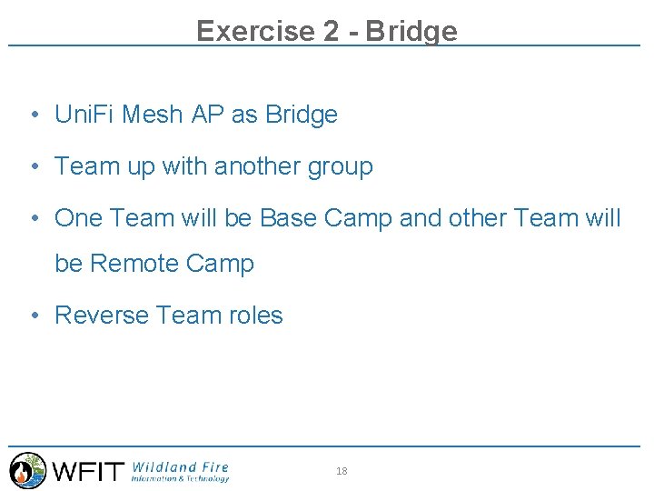 Exercise 2 - Bridge • Uni. Fi Mesh AP as Bridge • Team up