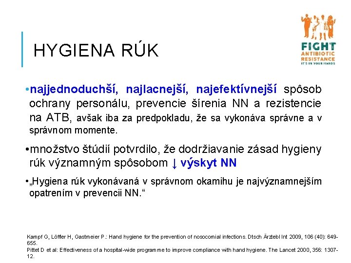 HYGIENA RÚK • najjednoduchší, najlacnejší, najefektívnejší spôsob ochrany personálu, prevencie šírenia NN a rezistencie