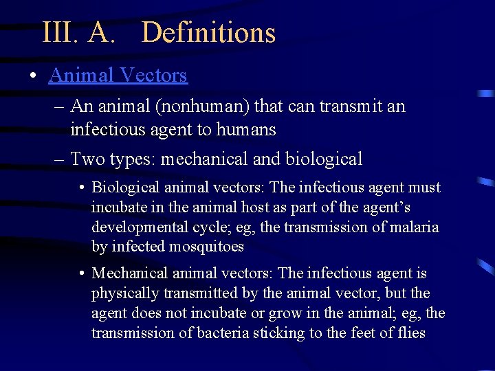III. A. Definitions • Animal Vectors – An animal (nonhuman) that can transmit an