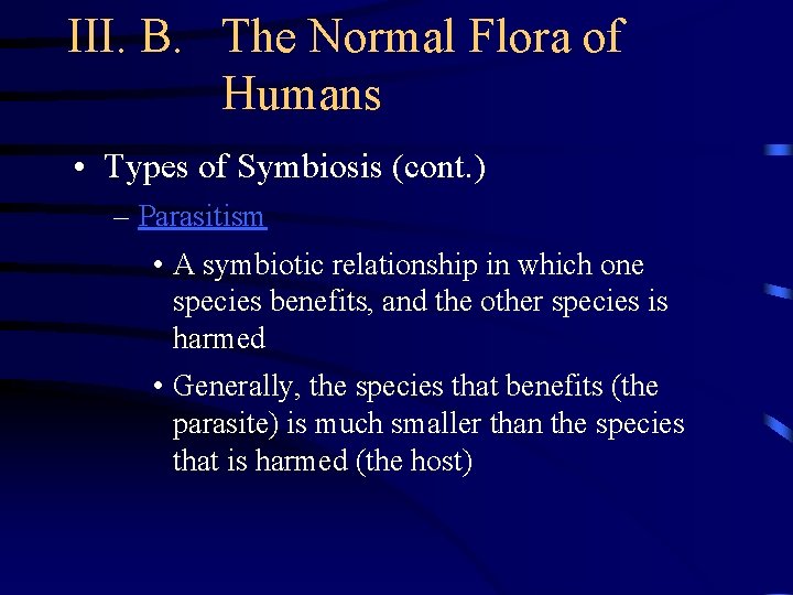 III. B. The Normal Flora of Humans • Types of Symbiosis (cont. ) –