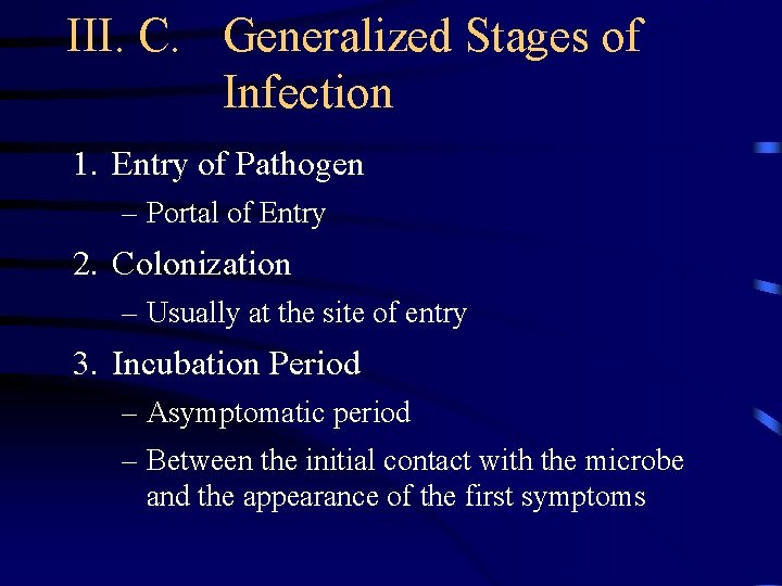 III. C. Generalized Stages of Infection 1. Entry of Pathogen – Portal of Entry