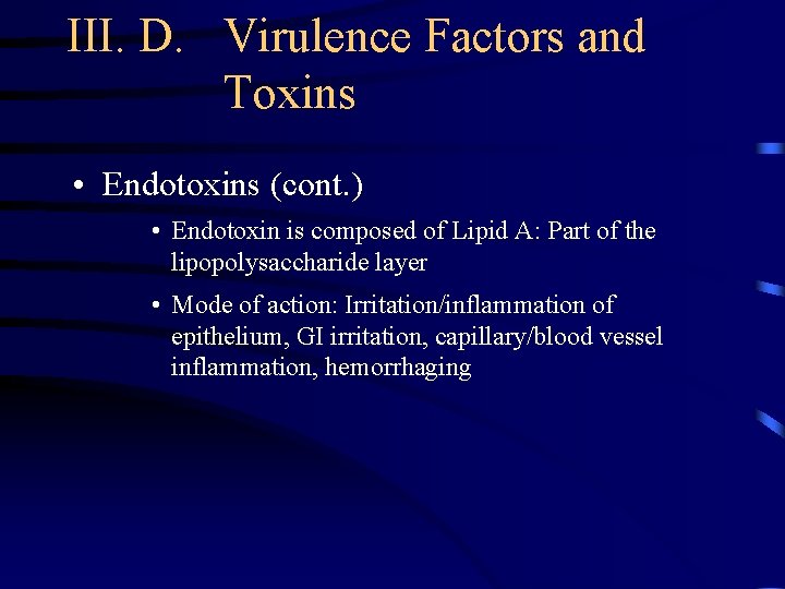III. D. Virulence Factors and Toxins • Endotoxins (cont. ) • Endotoxin is composed