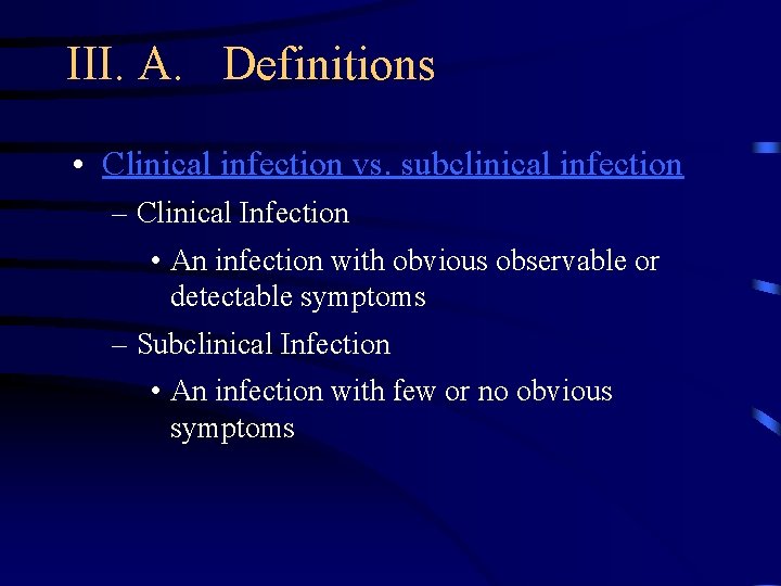 III. A. Definitions • Clinical infection vs. subclinical infection – Clinical Infection • An