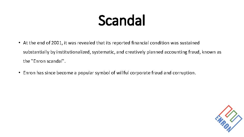 Scandal • At the end of 2001, it was revealed that its reported financial