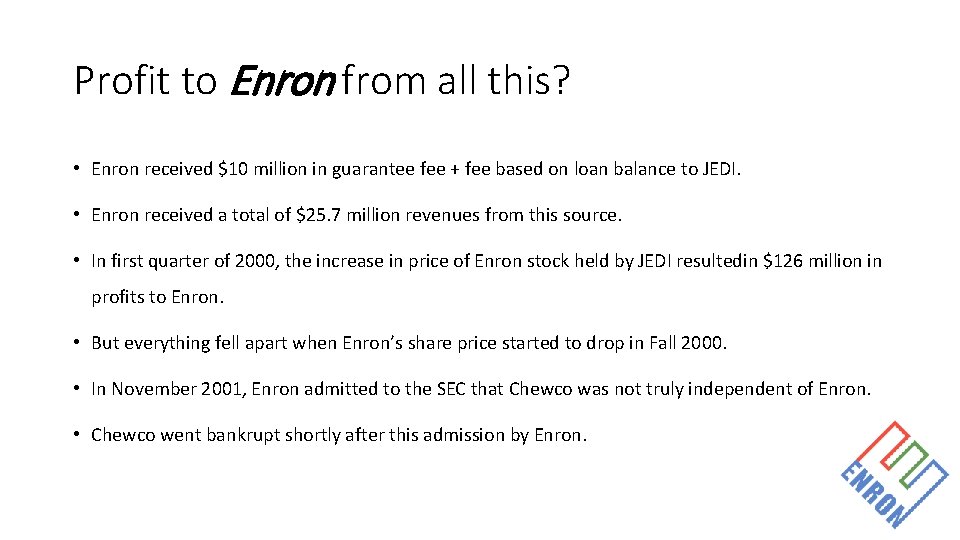 Profit to Enron from all this? • Enron received $10 million in guarantee fee