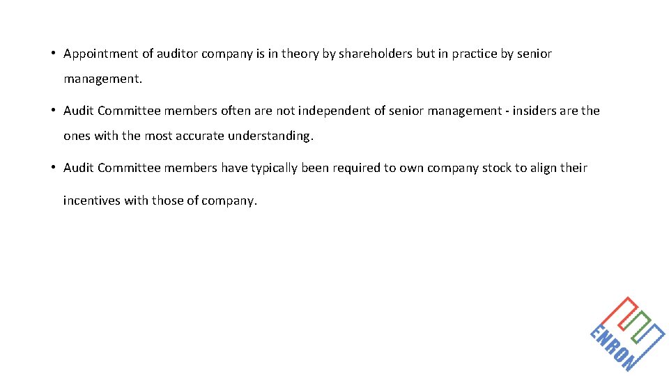  • Appointment of auditor company is in theory by shareholders but in practice