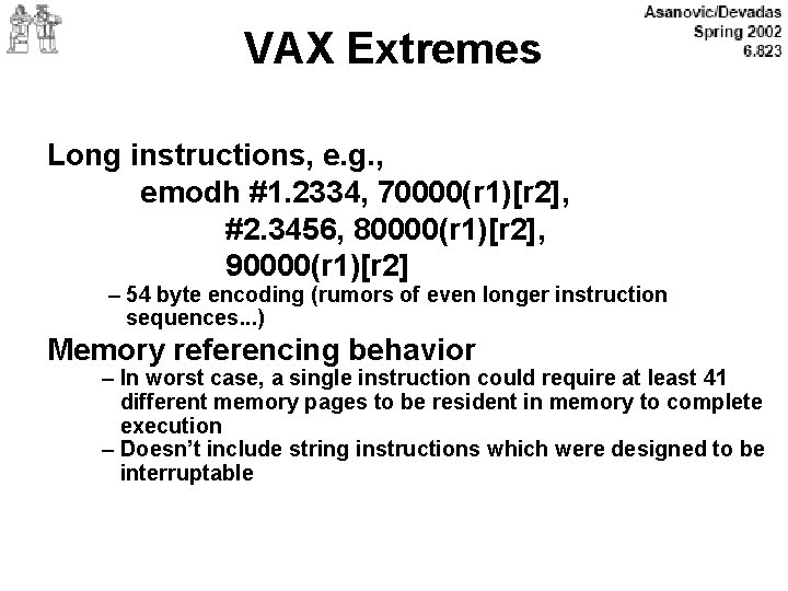 VAX Extremes Long instructions, e. g. , emodh #1. 2334, 70000(r 1)[r 2], #2.