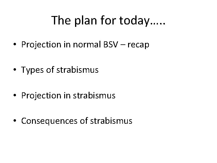 The plan for today…. . • Projection in normal BSV – recap • Types