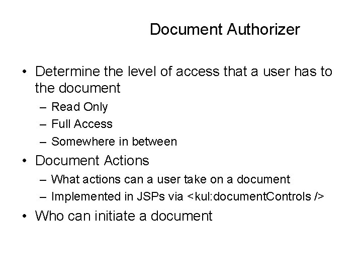 Document Authorizer • Determine the level of access that a user has to the