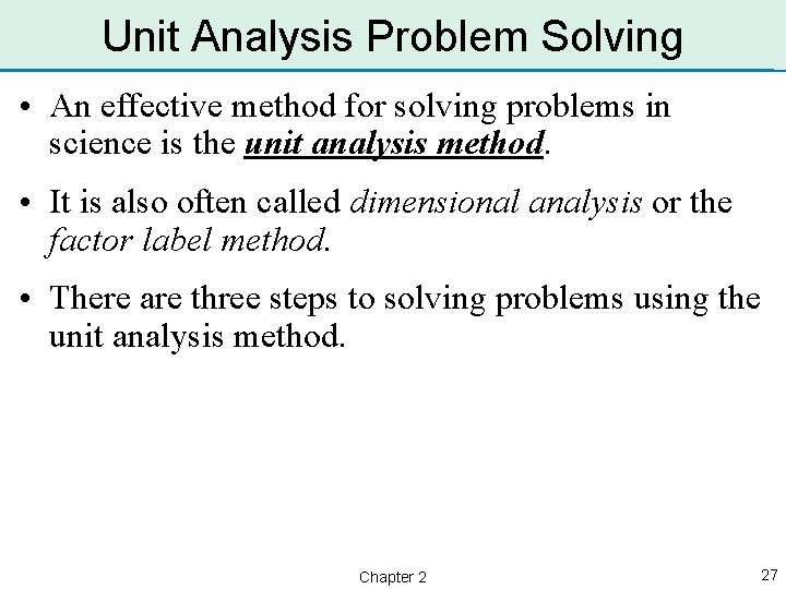 Unit Analysis Problem Solving • An effective method for solving problems in science is