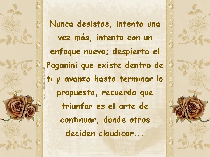 Nunca desistas, intenta una vez más, intenta con un enfoque nuevo; despierta el Paganini