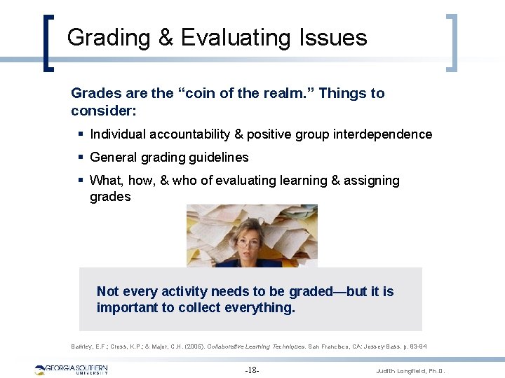 Grading & Evaluating Issues Grades are the “coin of the realm. ” Things to