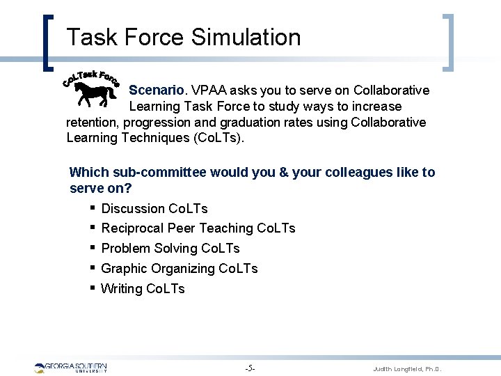 Task Force Simulation Scenario. VPAA asks you to serve on Collaborative Learning Task Force