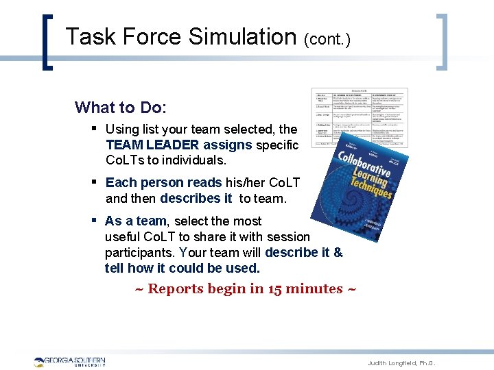 Task Force Simulation (cont. ) What to Do: § Using list your team selected,