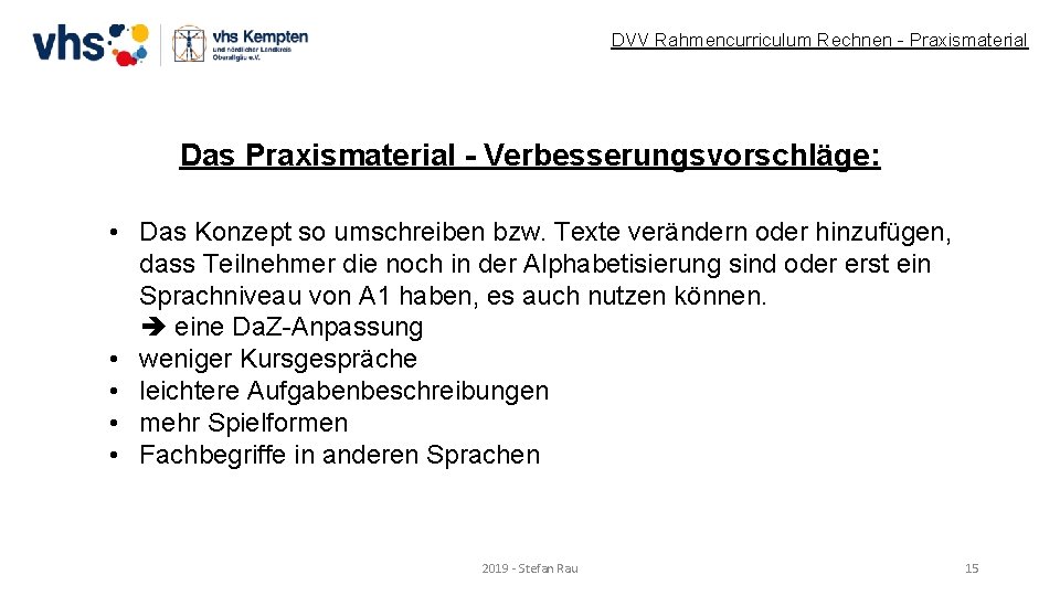 DVV Rahmencurriculum Rechnen - Praxismaterial Das Praxismaterial - Verbesserungsvorschläge: • Das Konzept so umschreiben