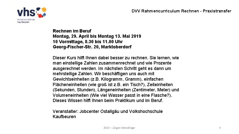 DVV Rahmencurriculum Rechnen - Praxistransfer Rechnen im Beruf Montag, 29. April bis Montag 13.