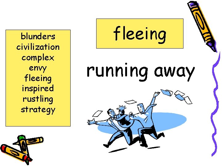 blunders civilization complex envy fleeing inspired rustling strategy fleeing running away 