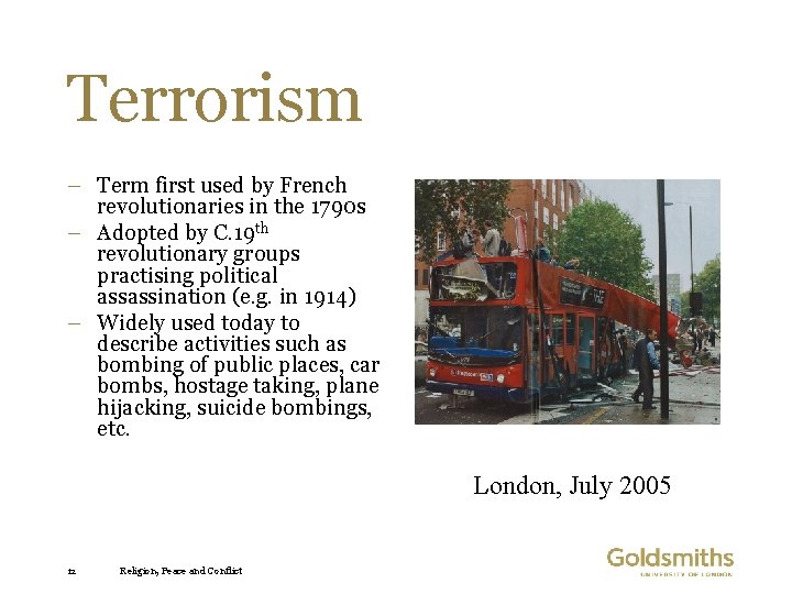 Terrorism – Term first used by French revolutionaries in the 1790 s – Adopted