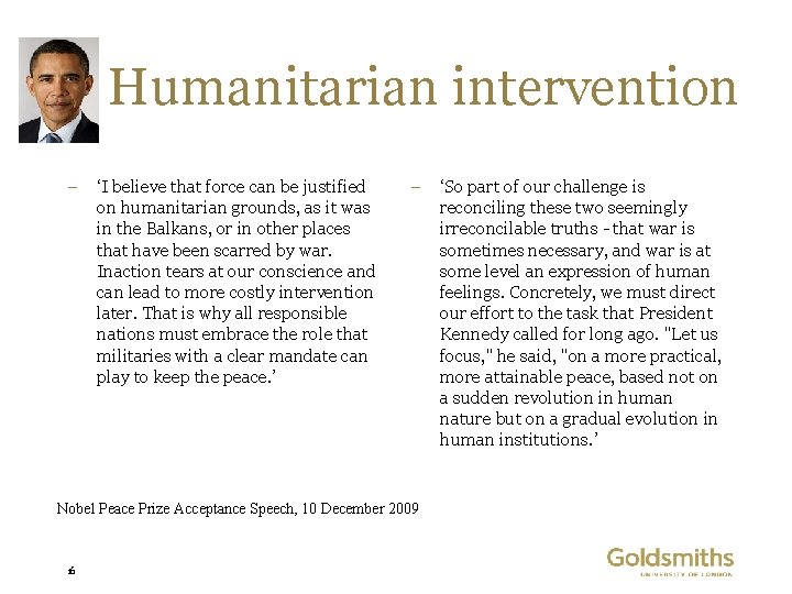 Humanitarian intervention – ‘I believe that force can be justified on humanitarian grounds, as