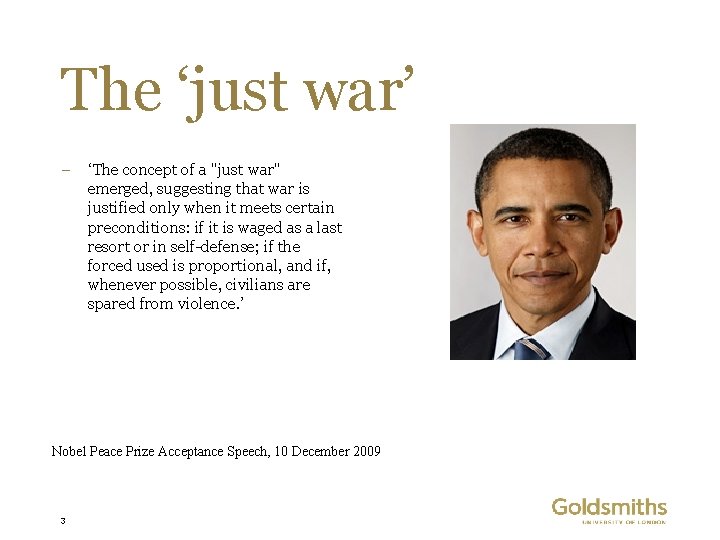 The ‘just war’ – ‘The concept of a "just war" emerged, suggesting that war