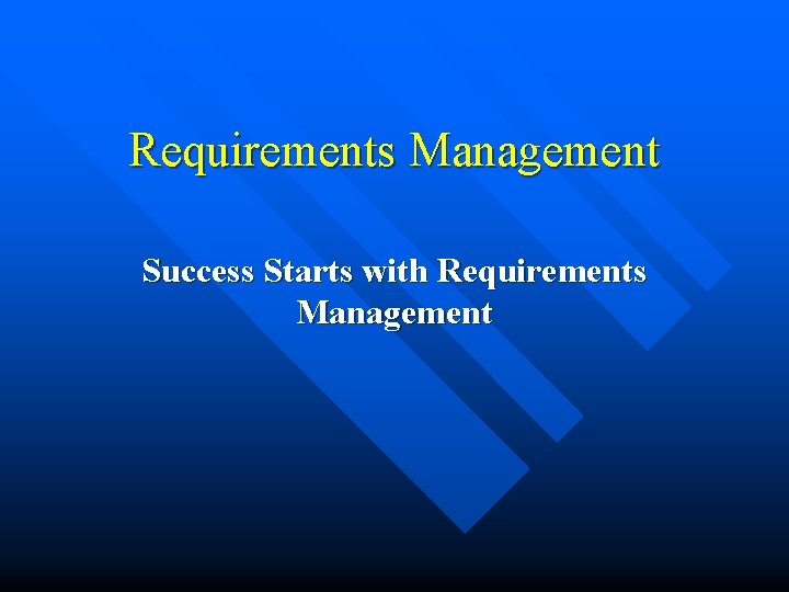 Requirements Management Success Starts with Requirements Management 