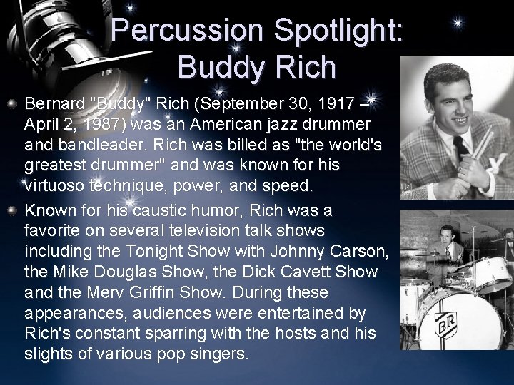 Percussion Spotlight: Buddy Rich Bernard "Buddy" Rich (September 30, 1917 – April 2, 1987)