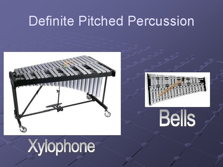 Definite Pitched Percussion 