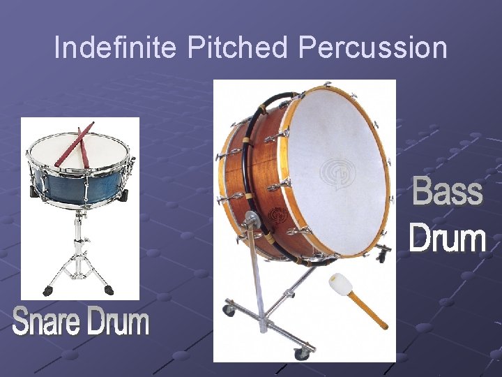 Indefinite Pitched Percussion 