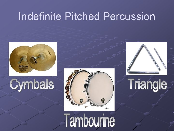 Indefinite Pitched Percussion 