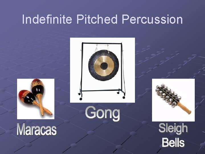 Indefinite Pitched Percussion 