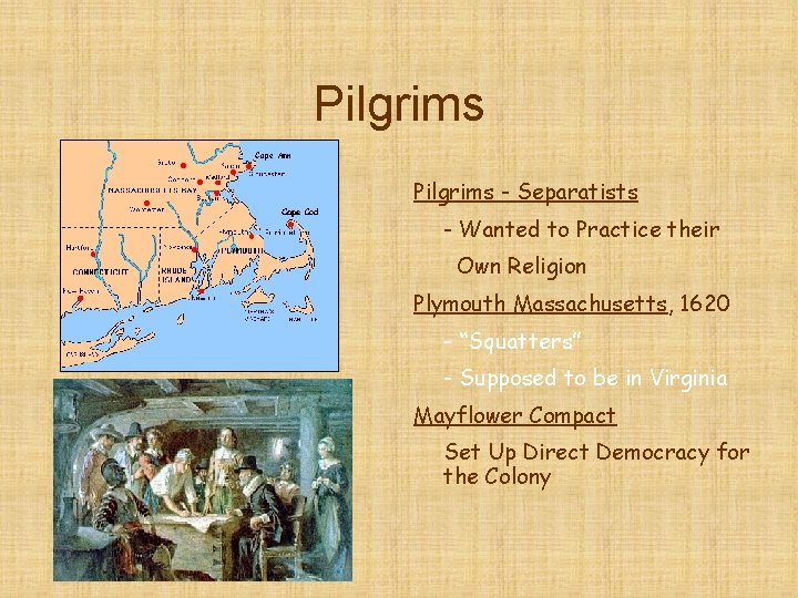 Pilgrims - Separatists - Wanted to Practice their Own Religion Plymouth Massachusetts, 1620 -