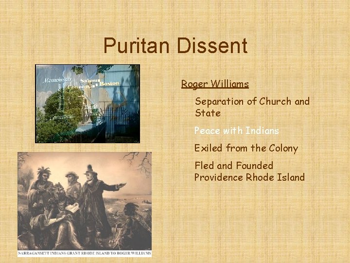 Puritan Dissent Roger Williams Separation of Church and State Peace with Indians Exiled from