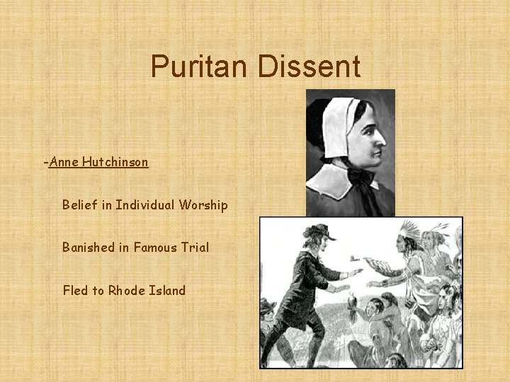 Puritan Dissent -Anne Hutchinson Belief in Individual Worship Banished in Famous Trial Fled to