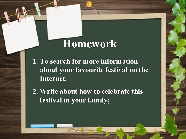 Homework 1. To search for more information about your favourite festival on the Internet.