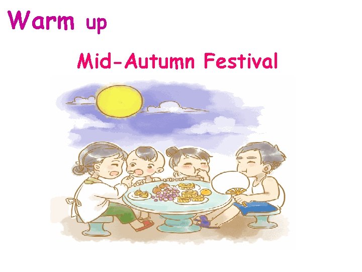 Warm up Mid-Autumn Festival 