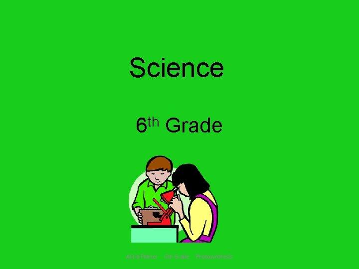 Science 6 th Grade Alicia Palmer 6 th Grade Photosynthesis 