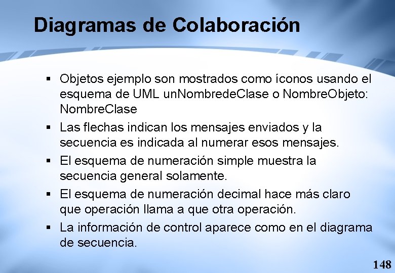 Diagramas de Colaboración § Objetos ejemplo son mostrados como íconos usando el esquema de