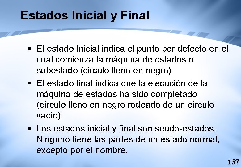 Estados Inicial y Final § El estado Inicial indica el punto por defecto en