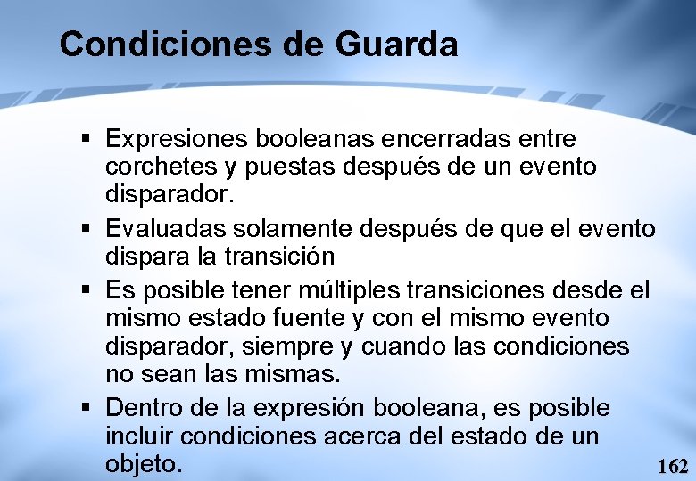 Condiciones de Guarda § Expresiones booleanas encerradas entre corchetes y puestas después de un