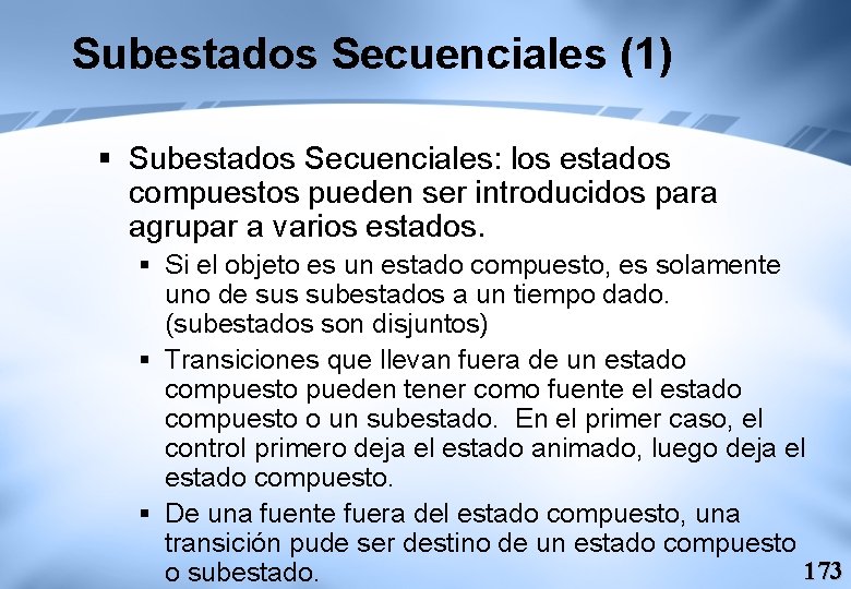 Subestados Secuenciales (1) § Subestados Secuenciales: los estados compuestos pueden ser introducidos para agrupar