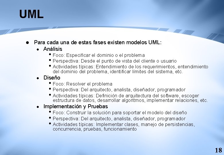 UML l Para cada una de estas fases existen modelos UML: l Análisis i