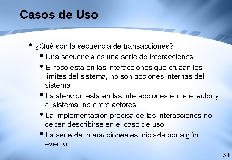 Casos de Uso i ¿Qué son la secuencia de transacciones? i. Una secuencia es