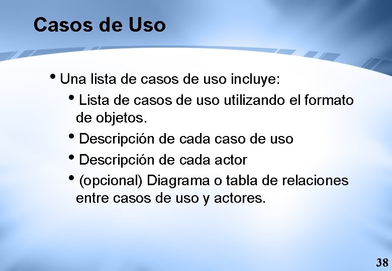 Casos de Uso i. Una lista de casos de uso incluye: i. Lista de