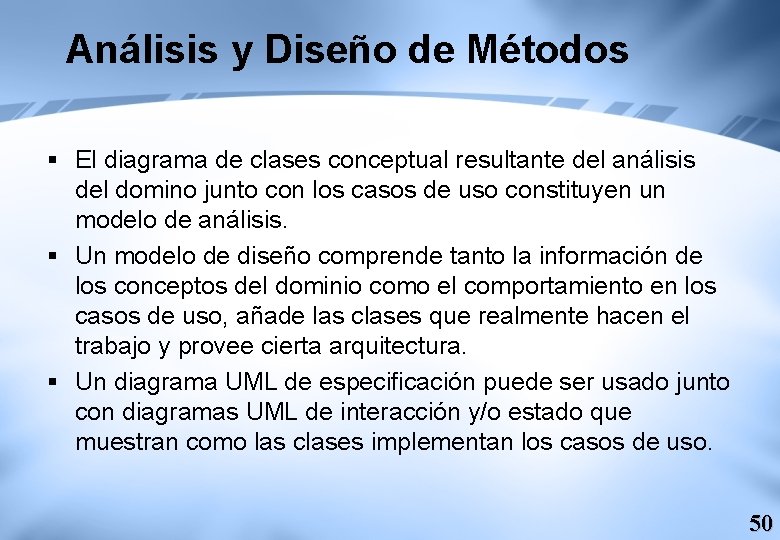 Análisis y Diseño de Métodos § El diagrama de clases conceptual resultante del análisis