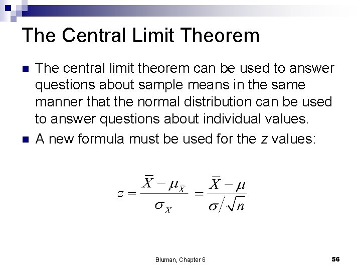 The Central Limit Theorem n n The central limit theorem can be used to