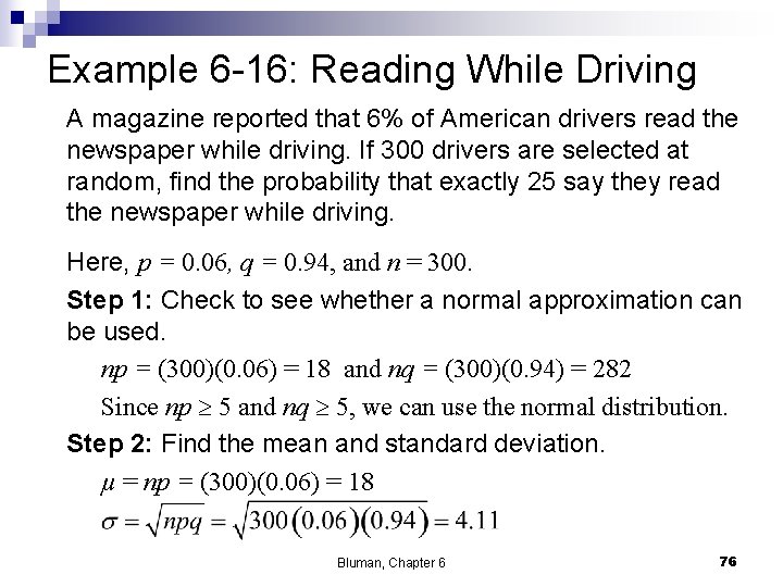 Example 6 -16: Reading While Driving A magazine reported that 6% of American drivers
