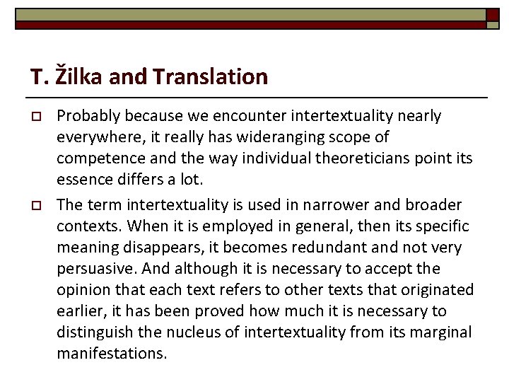 T. Žilka and Translation o o Probably because we encounter intertextuality nearly everywhere, it