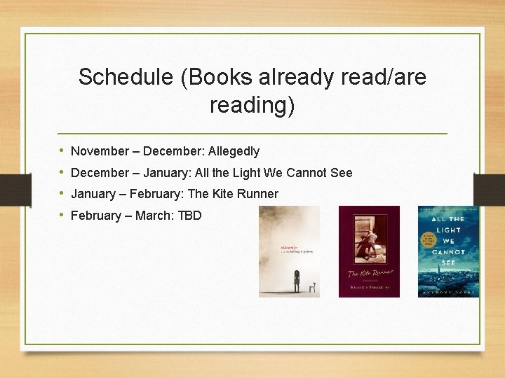 Schedule (Books already read/are reading) • • November – December: Allegedly December – January: