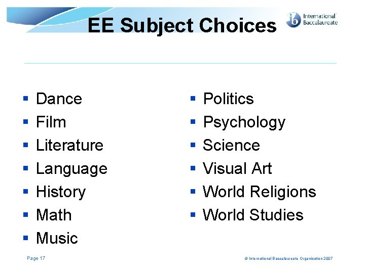 EE Subject Choices § § § § Dance Film Literature Language History Math Music
